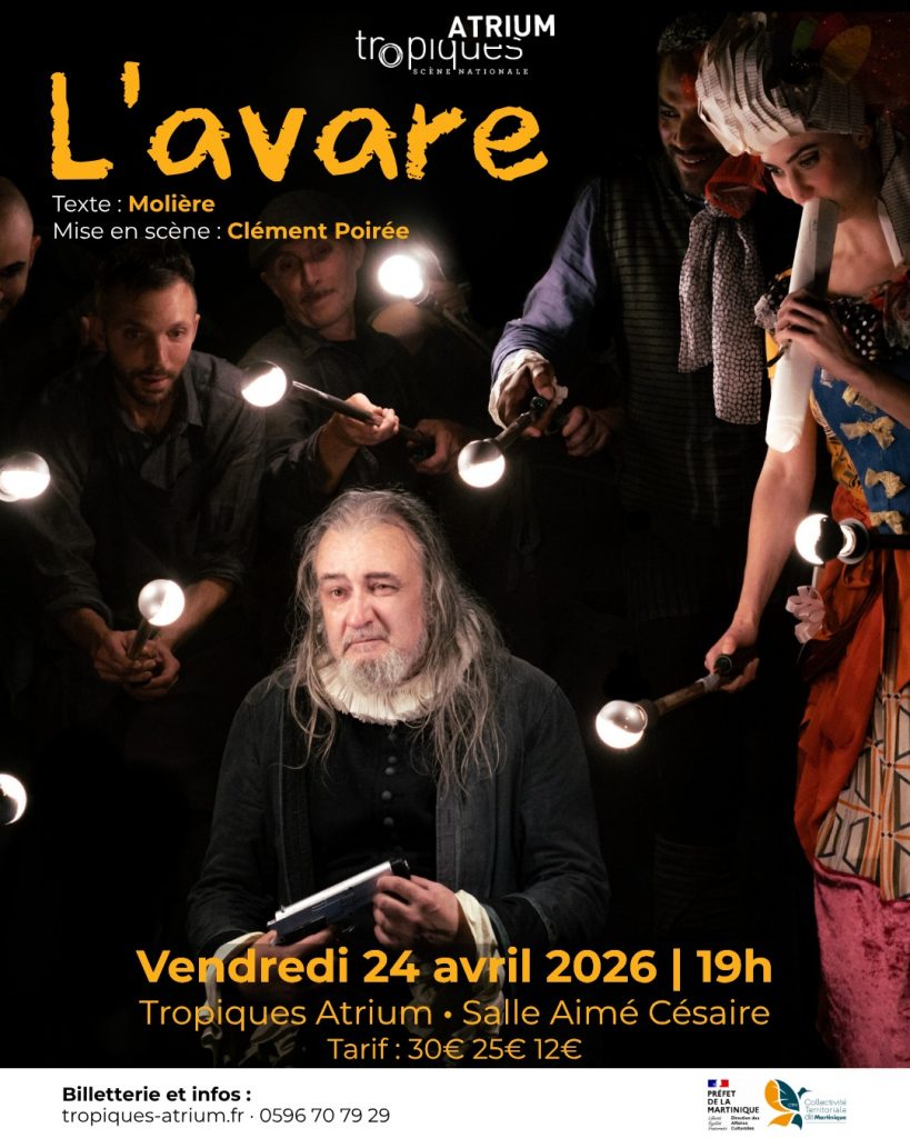 L’Avare en Martinique : Une Expérience Unique à Tropiques Atrium Scène Nationale en Outre-mer