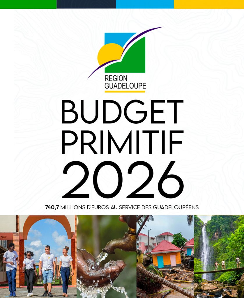Budget 2026 : une ambition historique pour la Région Guadeloupe et le rayonnement de l&rsquo;Outre-mer