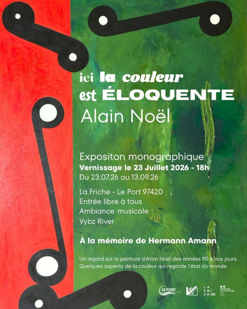 Pourquoi l&rsquo;exposition d&rsquo;Alain Noël à La Friche est l&rsquo;événement culturel incontournable de l&rsquo;année à La Réunion en Outre-mer ?