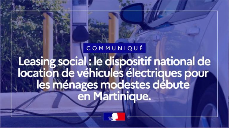 Comment profiter du leasing social pour voyager vert en Martinique grâce aux mesures du Préfet de la Martinique et de l&rsquo;État en Outre-mer ?