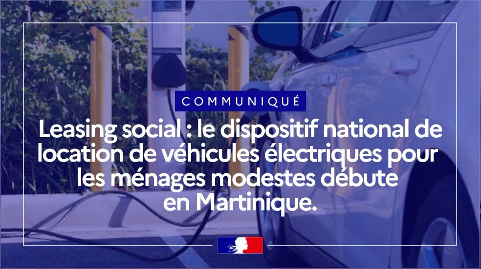 Comment profiter du leasing social pour voyager vert en Martinique grâce aux mesures du Préfet de la Martinique et de l&rsquo;État en Outre-mer ?