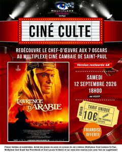 Idées de sorties à La Réunion : redécouvrez le chef-d&rsquo;œuvre Lawrence d&rsquo;Arabie au Ciné Cambaie en Outre-mer
